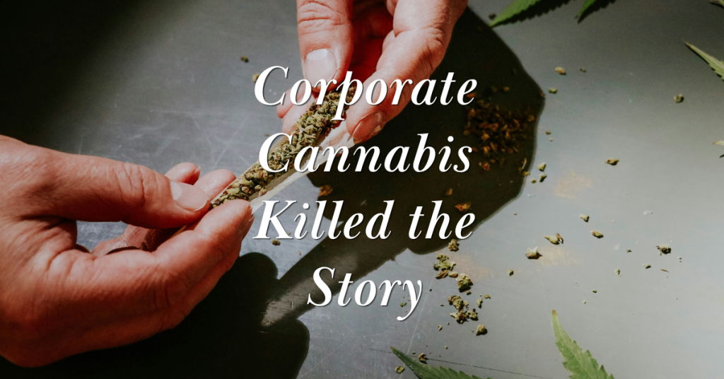 corporate cannabis killed the story_cover image