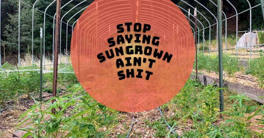 stop saying sungrown weed aint shit_cover iamge