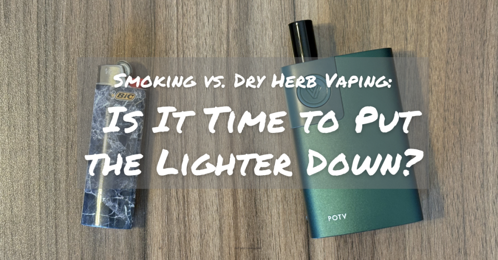Smoking vs. Dry Herb Vaping_cover image_photo credit tyler hixon