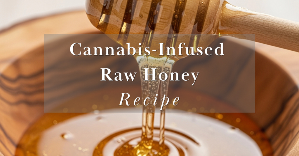Cannabis-Infused Raw Honey with Distillate Recipe_cover image
