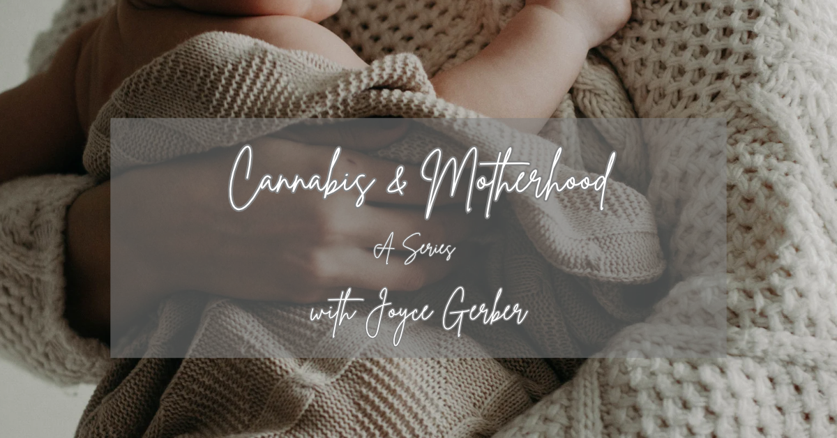 Cannabis & Motherhood with Joyce Gerber_FNM Cover Images Template